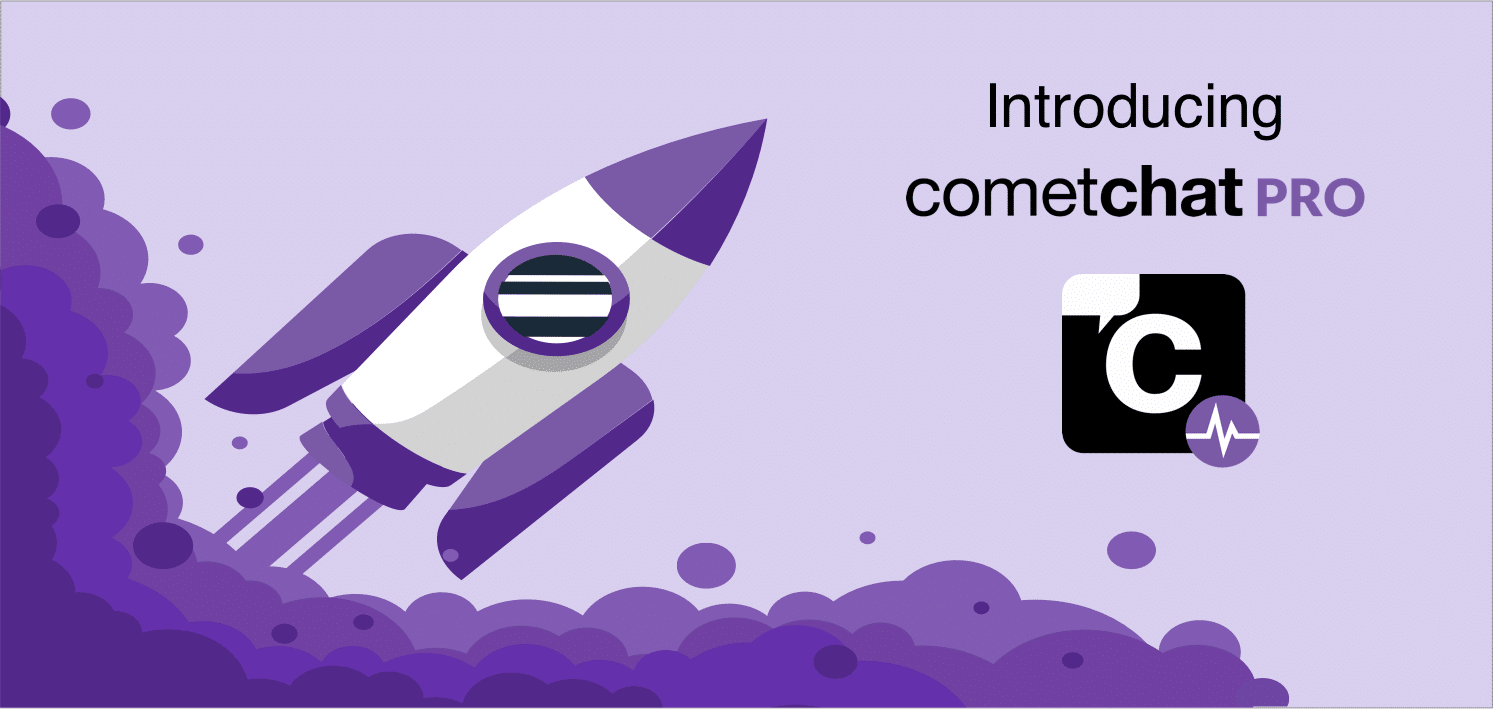 Introducing CometChat Pro Extensible Chat SDKs, API for Developers